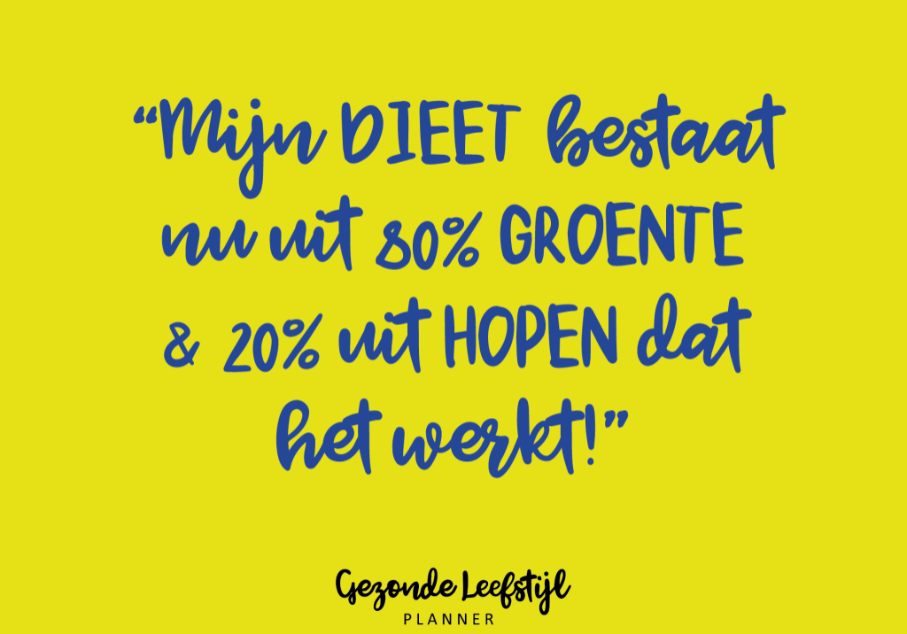 Mijn dieet bestaat nu uit 80% groente en 20% hopen dat het werkt geel