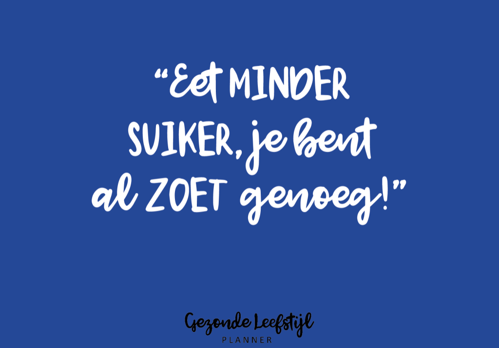 je bent als zoet genoeg suiker quote afvallen almere