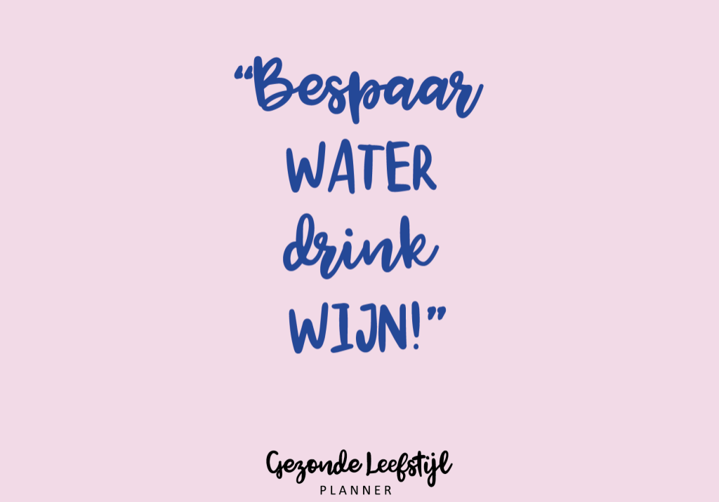 water drinken wijn quote afvallen almere
